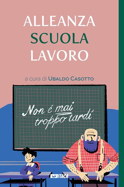 Alleanza scuola lavoro. Non è mai troppo tardi - copertina