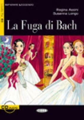 La fuga di Bach. Con CD Audio - Regina Assini,Susanna Longo - copertina