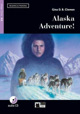  Alaska adventure! Livello A2 -  Gina D. B. Clemen - copertina