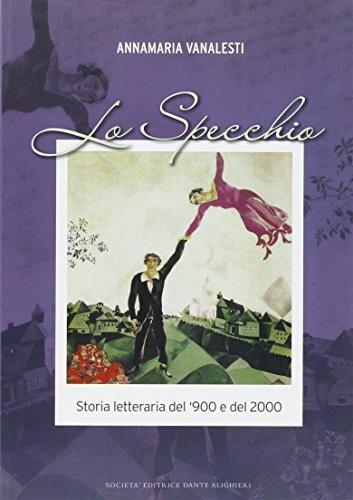 Lo specchio. Storia letteraria del '900 e del 2000. Per le Scuole superiori. Con espansione online -  Anna Maria Vanalesti - copertina