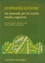 Comunicazione. Un manuale per la scuola media superiore