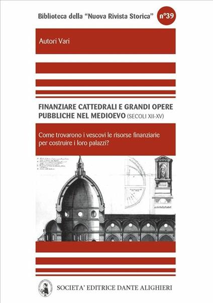 Finanziare cattedrali e grandi opere pubbliche nel Medioevo. Nord e media Italia (XII-XV secolo) - V.V.A.A. - ebook