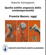 Quella sottile angoscia della contemporaneità. Francis Bacon, oggi