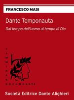 Dante temponauta. Dal tempo dell'uomo al tempo di Dio