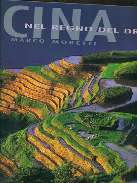 Cina. Nel regno del drago - Marco Moretti - 4