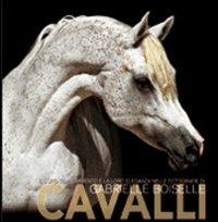 Cavalli. Ediz. illustrata - Gabriele Boiselle - copertina