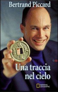 Una traccia nel cielo - Bertrand Piccard - copertina