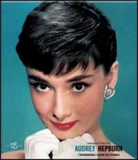 Audrey Hepburn. L'intramontabile fascino dell'eleganza. Ediz. illustrata - copertina