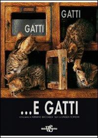 Gatti, gatti... e gatti. Ediz. illustrata - Angela Scipioni - 2