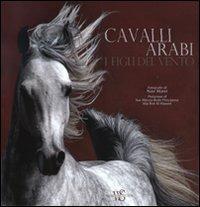 Cavalli arabi. I figli del vento. Ediz. illustrata - Nasr Marei - copertina