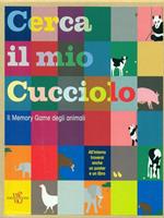 Cerca il mio cucciolo. Il memory game degli animali. Ediz. illustrata. Con gadget