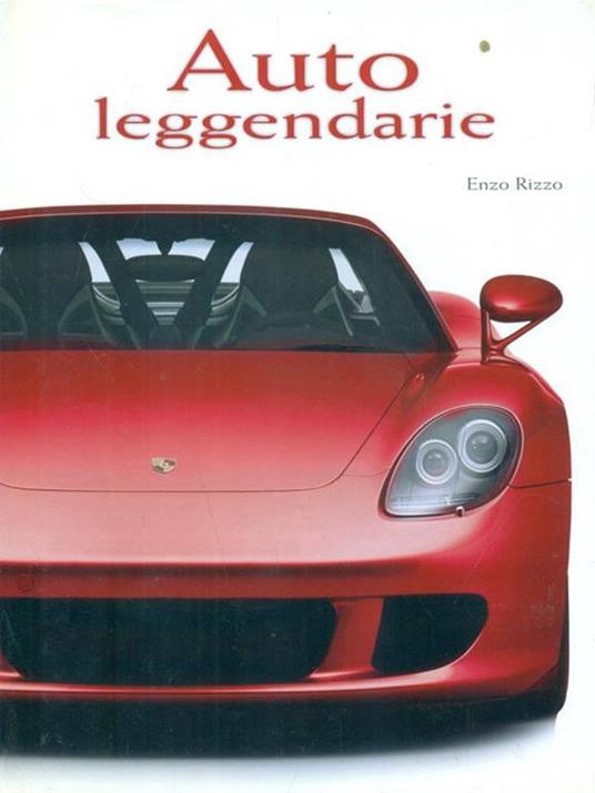 Auto leggendarie. Ediz. illustrata - Enzo Rizzo - copertina