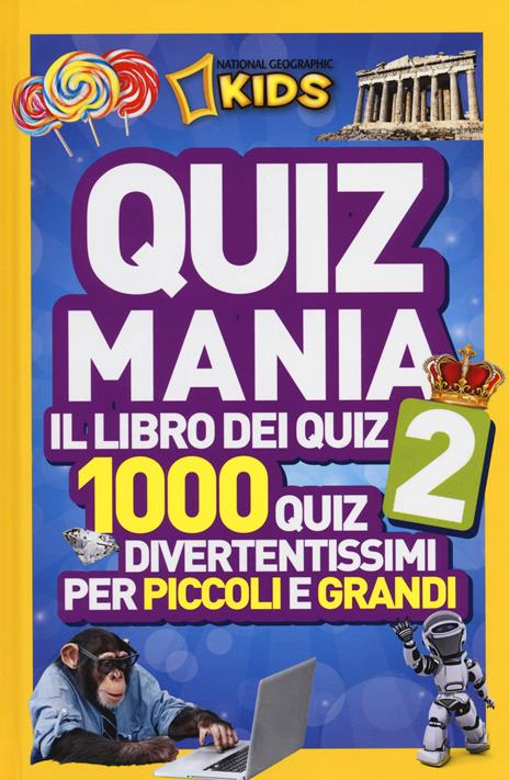 Quizmania. Il libro dei quiz. 1000 quiz divertentissimi per piccoli e grandi. Vol. 2 - 4