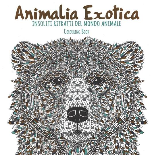 Animalia exotica. Insoliti ritratti del mondo animale. Colouring book. Ediz. illustrata - copertina