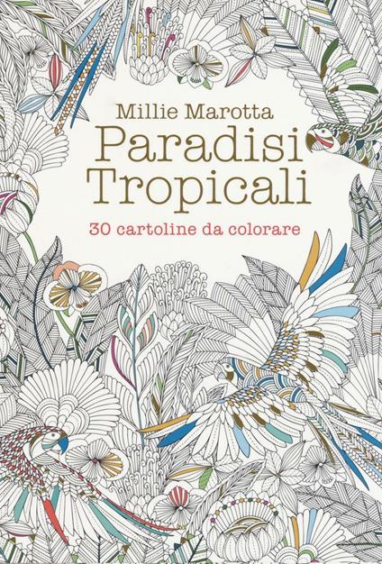 Paradisi tropicali. 30 cartoline da colorare - Millie Marotta - copertina