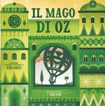 Il mago di Oz. Ediz. illustrata