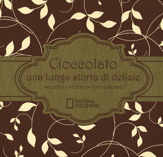 Cioccolato una lunga storia di delizie. Racconti e ricette da tutto il mondo. Ediz. illustrata - Howard-Yana Shapiro - 3