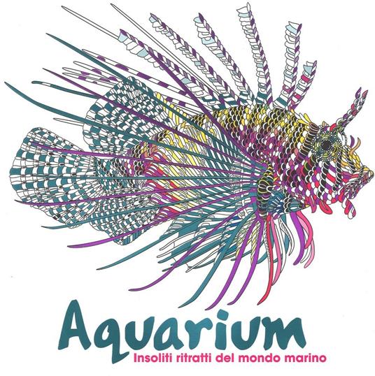 Aquarium. Insoliti ritratti del mondo marino - copertina