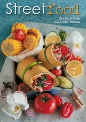 Street food. Dalla strada alla tua cucina - Cinzia Trenchi - copertina