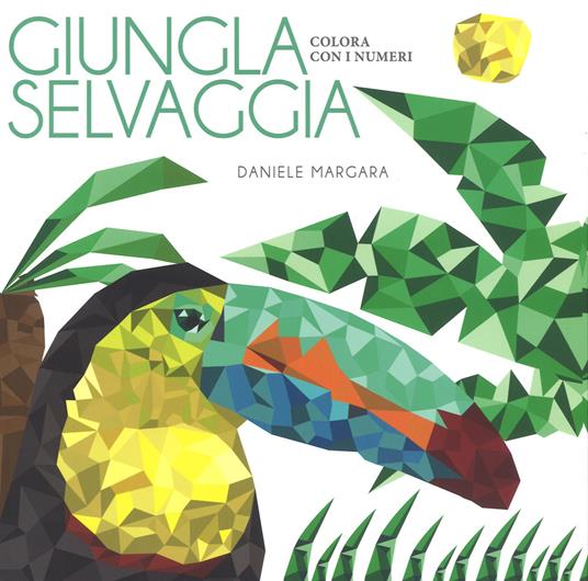 Giungla selvaggia. Colora con i numeri - Daniele Margara - copertina