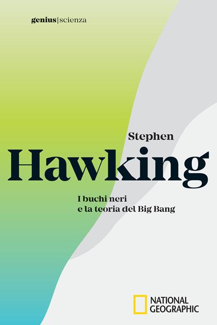 Stephen Hawking. I buchi neri e la teoria del Big Bang - copertina