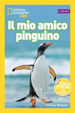 Il mio amico pinguino. Primi passi. Ediz. illustrata