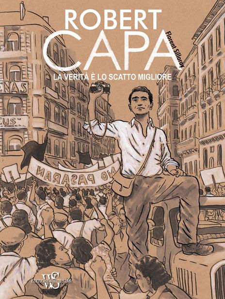 Robert Capa. La verità è lo scatto migliore - Florent Silloray - copertina