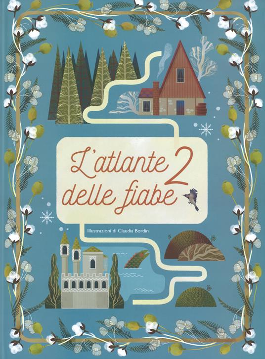 L'atlante delle fiabe. Ediz. a colori. Vol. 2 - Claudia Bordin - copertina