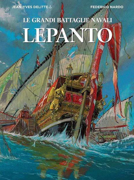 Lepanto. Le grandi battaglie navali - Jean-Yves Delitte - copertina