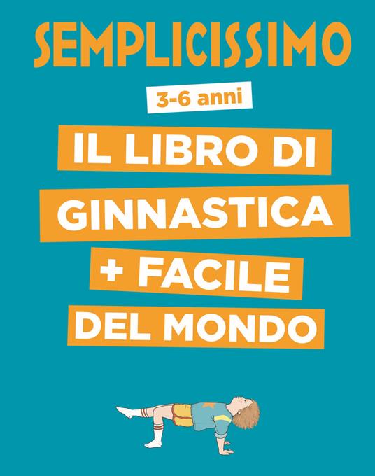 Semplicissimo. Il libro di ginnastica + facile del mondo - Corinne Garibaldi Salamon,Alice Gravier - copertina