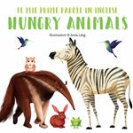 Hungry animals. Le mie prime parole in inglese. Ediz. a colori