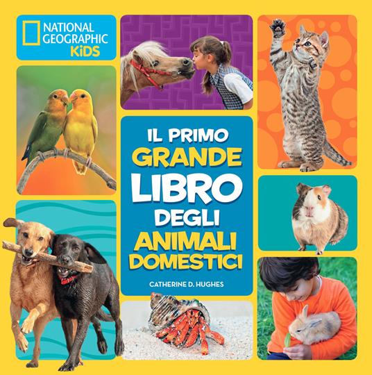 Il primo grande libro degli animali domestici - Catherine D. Hughes - copertina