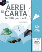 Aerei di carta. Perfetti per il volo. Con gadget