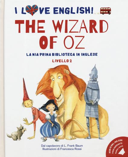 The wizard of Oz dal capolavoro di L. Frank Baum. Livello 2. Ediz. italiana e inglese. Con File audio per il download - L. Frank Baum - copertina