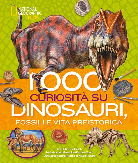 1000 curiosità su dinosauri, fossili e vita preistorica - Patricia Daniels - copertina