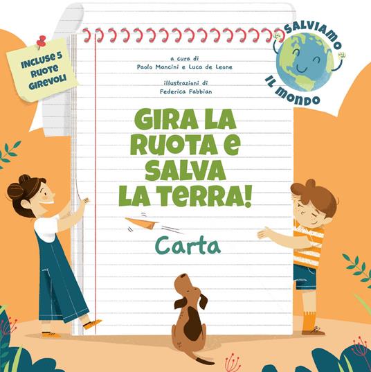 Carta. Gira la ruota e salva la terra! - Paolo Mancini,Luca De Leone - copertina