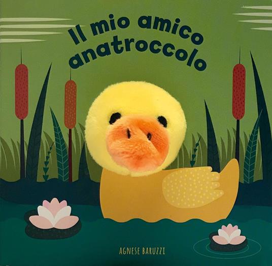 Il mio amico anatroccolo. Ediz. a colori - Agnese Baruzzi - copertina