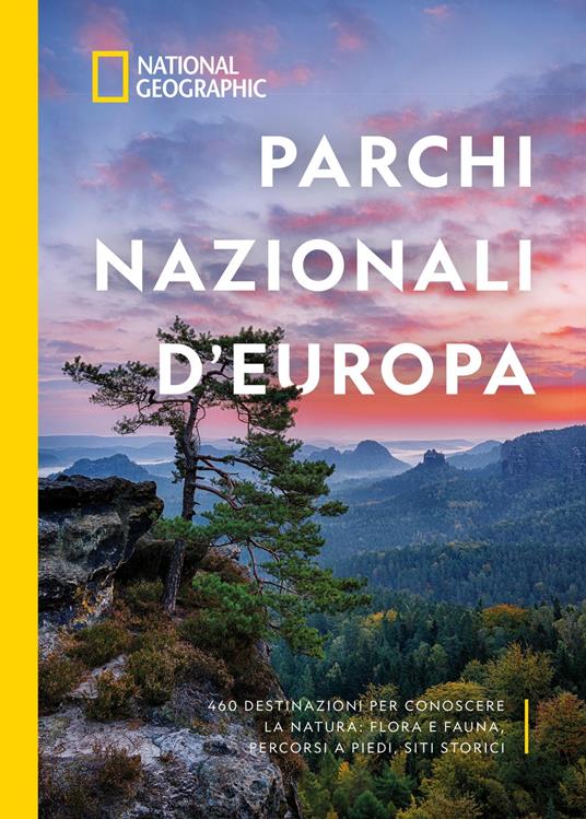 Parchi nazionali d'Europa. 460 destinazioni per conoscere la natura: flora e fauna, percorsi a piedi, siti storici. Ediz. illustrata - Justin Kavanagh - copertina