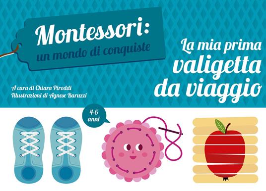 La mia prima valigetta da viaggio. Montessori: un mondo di conquiste. Ediz. a colori. Con gadget - Chiara Piroddi - copertina