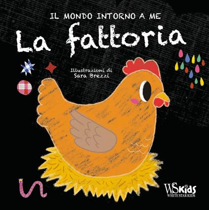 La fattoria. Il mondo intorno a me. Ediz. a colori - Sara Brezzi - copertina