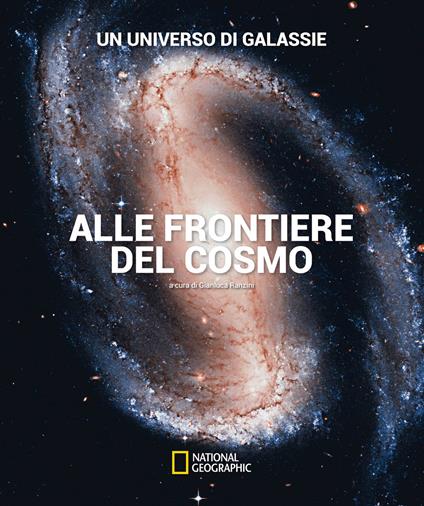 Un universo di galassie. Alle frontiere del cosmo. Ediz. illustrata - copertina