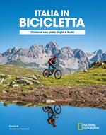Ciclovie con vista: laghi e fiumi. Italia in bicicletta. National Geographic