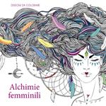 Alchimie femminili. Disegni da colorare. Ediz. illustrata