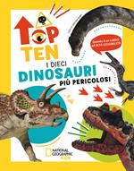 I dieci dinosauri più pericolosi. Top ten. Ediz. ad alta leggibilità