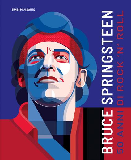 Bruce Springsteen. 50 anni di rock'n'roll - Ernesto Assante - copertina