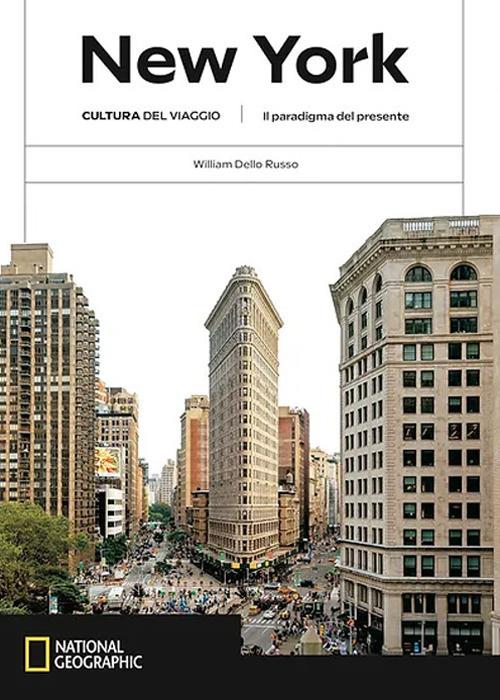 New York. Il paradigma del presente. Cultura del viaggio. Ediz. illustrata - William Dello Russo - copertina