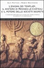 L' enigma dei templari, il mistero di Rennes-le-Château e il potere delle società segrete