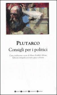 Consigli per i politici. Testo greco a fronte. Ediz. integrale - Plutarco - copertina