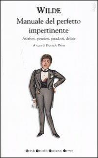 Manuale del perfetto impertinente. Aforismi, pensieri, paradossi, delizie - Oscar Wilde - copertina