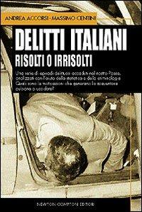 Delitti italiani risolti o irrisolti - Andrea Accorsi,Massimo Centini - copertina